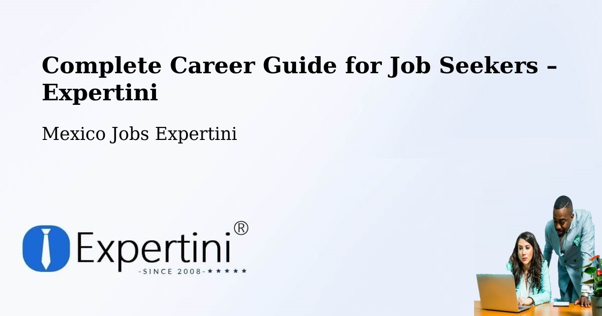 Career Guide for Job Seekers – Acopinalco Del Peñón - Acopinalco Del Peñón, Mexico Jobs Expertini
