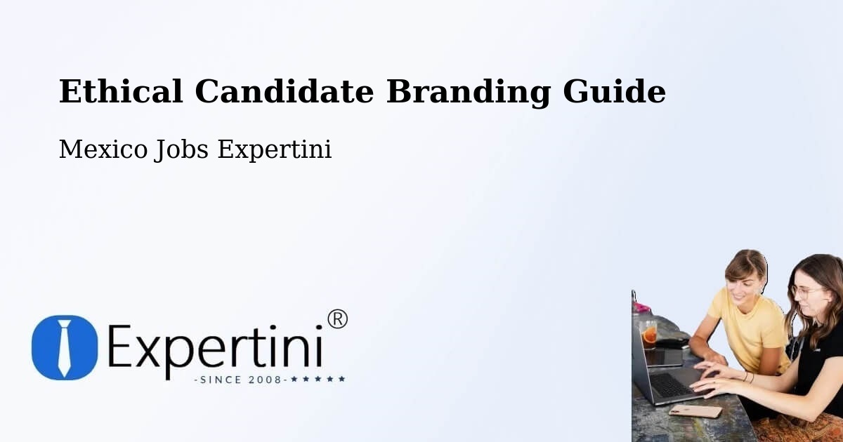 Ethical Candidate Branding Guidelines – Acopinalco Del Peñón - Mexico Jobs Expertini