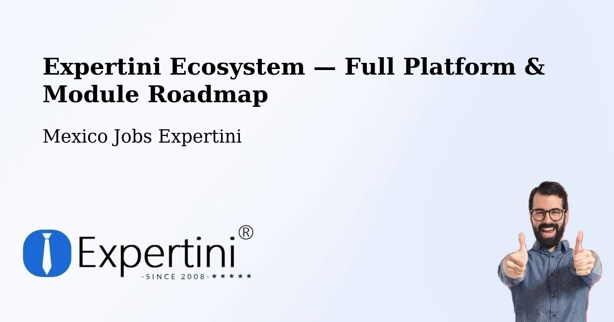 Expertini Ecosystem — Full Platform & Module Roadmap – Acopinalco Del Peñón