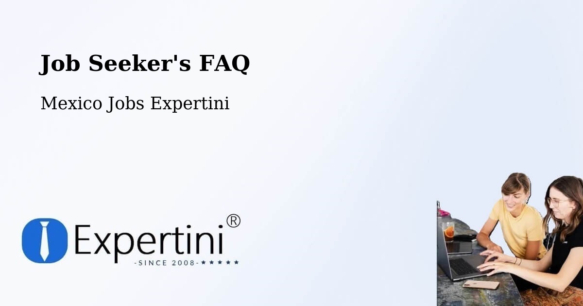 Employer FAQ – Acopinalco Del Peñón - Mexico Jobs Expertini