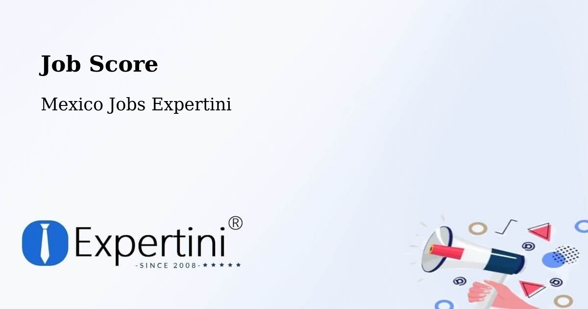 Job Score & Job Description Score Tool – Acopinalco Del Peñón - Mexico Jobs Expertini