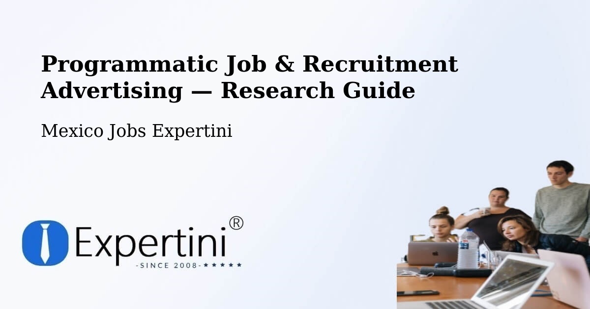 Programmatic Job & Recruitment Advertising — Research Guide – Acopinalco Del Peñón