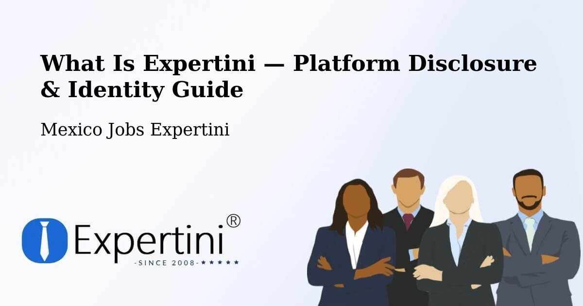 What Is Expertini — Platform Disclosure & Identity Guide – Acopinalco Del Peñón